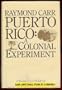 Puerto Rico: A Colonial Experiment