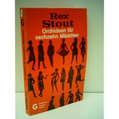 Rex Stout: Orchideen f�r sechzehn M�dchen