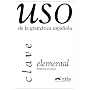 USO De La Gramatica Espanola: Nivel Elelmental - Clave