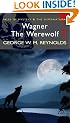 Wagner the Werewolf (Wordsworth Mystery & the Supernatural) (Tales of Mystery & the Supernatural)
