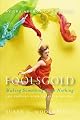 Foolsgold: Making Something from Nothing (and Finding Your Creative Process)