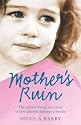 Mother's Ruin: the Extraordinary True Story of How Alcohol Destroys a Family