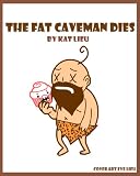 419emq4qk%2BL. SL160  THE FAT CAVEMAN DIES: Fat Loss Secrets, Myths, and the Paleolithic Diet