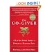 The Go-Giver: A Little Story About a Powerful Business Idea