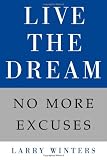 Live the Dream: No More Excuses