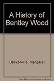 A history of Bentley Wood