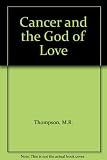 Cancer and the God of love