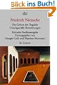 Die Geburt der Trag�die; Unzeitgemae�e Betrachtungen (mit Texten aus dem Nachlass)