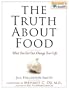 The Truth About Food: What You Eat Can Change Your Life