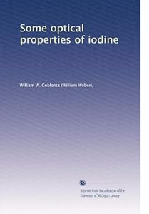 Ipod Camera  on Some Optical Properties Of Iodine  William W  Coblentz  Amazon Com
