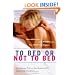 To Bed or Not To Bed: What Men Want, What Women Want, How Great Sex Happens