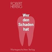 H&ouml;rbuch Wer den Schaden hat