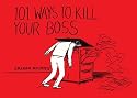 101 Ways to Kill Your Boss