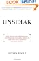 Unspeak: How Words Become Weapons, How Weapons Become a Message, and How That Message Becomes Reality