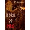 Born of Fire