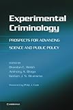 Experimental criminology : prospects for advancing science and public policy