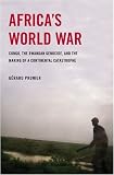 Africa's World War : Congo, the Rwandan Genocide, and the Making of a Continental Catastrophe