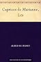 Caprices de Marianne, Les