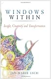 Windows Within: Insight, Creativity and Transformation