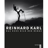 Reinhard Karl - Das neue Bild der Berge: Der neue Blick auf die Bergevon "Tom Dauer"