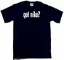 got niko? Men's Tee Shirt in 12 colors Small thru 6XL