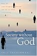 Society without God: What the Least Religious Nations Can Tell Us About Contentment