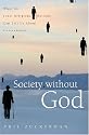 Society without God: What the Least Religious Nations Can Tell Us About Contentment