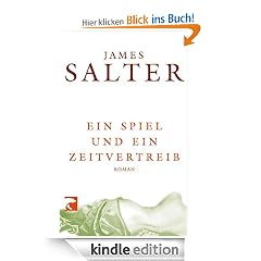 Ein Spiel und ein Zeitvertreib: Roman