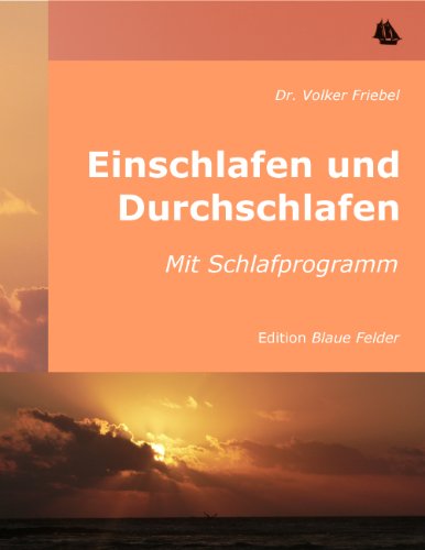 Einschlafen und Durchschlafen: Mit Schlafprogramm (German Edition)