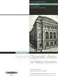 Produkt-Bild: An Anthology of French Operatic Arias for Mezzo Soprano. Gesang Mittel, Mezzosopran, Klavier