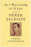As I Was Going to St Ives: A Life of Derek Jackson