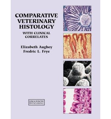[(Comparative Veterinary Histology: with Clinical Correlates)] [Author: Elizabeth Aughey] published on (October, 2010), by Elizabeth Aughe