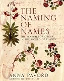 The Naming of Names: the Search for Order in the World of Plants