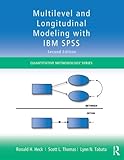Multilevel and Longitudinal Modeling with IBM SPSS (Quantitative Methodology Series)