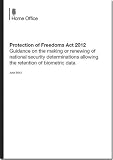 Protection of Freedoms Act 2012 : guidance on the making or renewing of national security determinations allowing the retention of biometric data