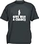 Give War A Chance Soldier Logo Men's Tee Shirt in 12 colors Small thru 6XL