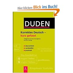 Duden. Korrektes Deutsch - kurz gefasst: Allt�gliche Sprachschwierigkeiten und ihre L�sung