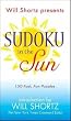Will Shortz Presents Sudoku in the Sun: 150 Fast, Fun Puzzles