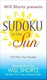 Will Shortz Presents Sudoku in the Sun: 150 Fast, Fun Puzzles