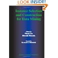 Instance Selection and Construction for Data Mining (The Springer International Series in...