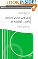 Ethics and Values in Social Work (BASW Practical Social Work Series)