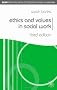 Ethics and Values in Social Work (BASW Practical Social Work Series)
