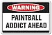 PAINTBALL ADDICT -Warning Sign- paint ball player sport