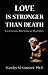 Love Is Stronger Than Death: Encountering Our Struggle With Grief