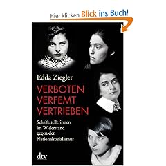 Verboten - verfemt - vertrieben: Schriftstellerinnen im Widerstand gegen den Nationalsozialismus