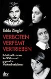 Produkt-Bild: Verboten - verfemt - vertrieben: Schriftstellerinnen im Widerstand gegen den Nationalsozialismus