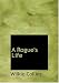 A Rogue's Life (Large Print Edition)