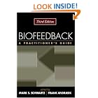 Click here to buy Biofeedback, Third Edition: A Practitioner's Guide by  Mark S. Schwartz and Frank Andrasik.