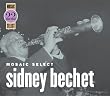 Mosaic Select: Sydney Bechet