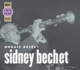Mosaic Select: Sidney Bechet
